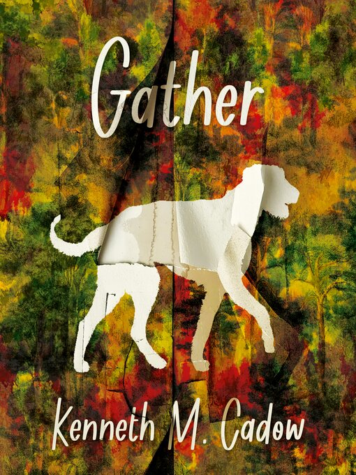 Title details for Gather by Kenneth M. Cadow - Wait list